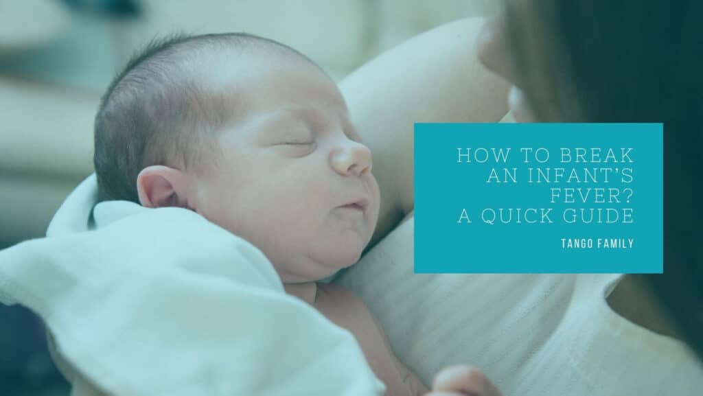 How to Break an Infant’s Fever - A Quick Guide - Tango Family